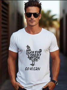 You have another food, I haven’t another life  - Go Vegan